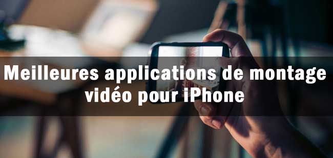 application de montage vidéo pour iphone