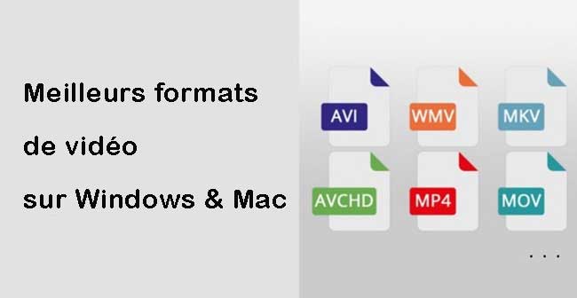 meilleur format de vidéo sur windows et mac