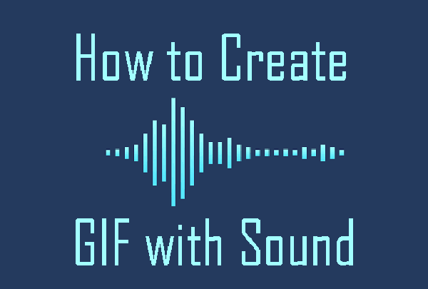 comment créer un gif avec du son