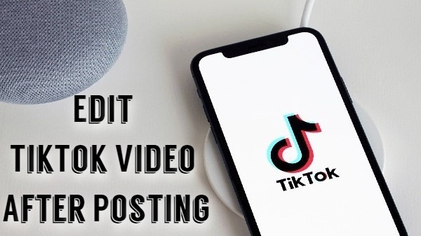 comment éditer une vidéo tiktok après l'avoir publiée