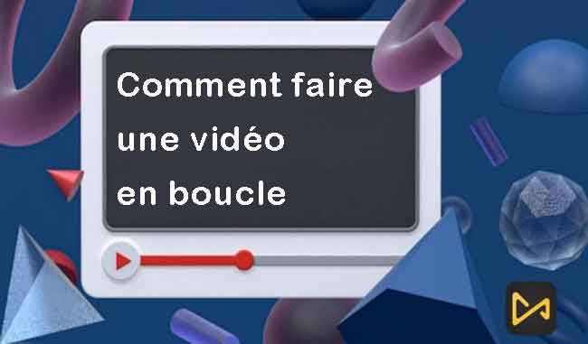 comment faire une vidéo en boucle