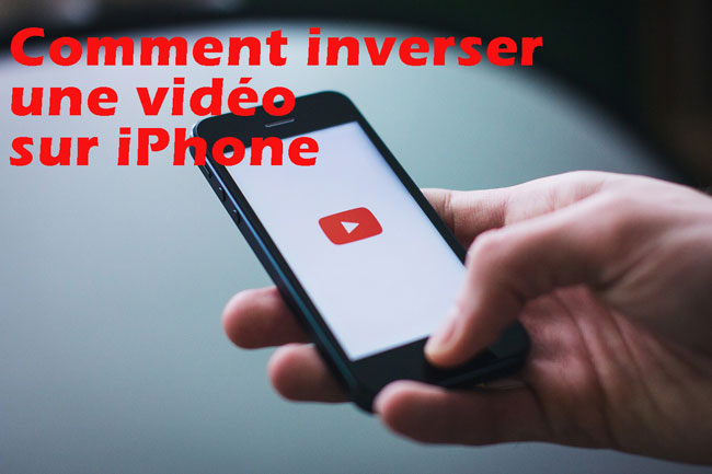 comment inverser une vidéo sur iphone