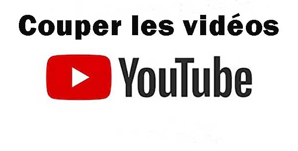 comment couper les vidéos youtube