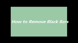 comment supprimer les barres noires d'une vidéo